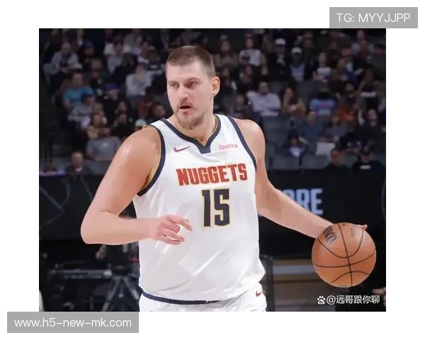 掘金秘密武器曝光:约基奇以外的6大掘金杀招! 掘金秘密武器曝光:约基奇以外的6大掘金杀招!